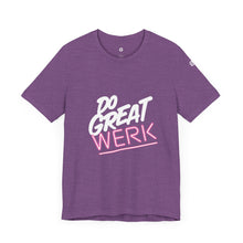 Load image into Gallery viewer, Do Great Werk | Unisex Jersey Short Sleeve Tee
